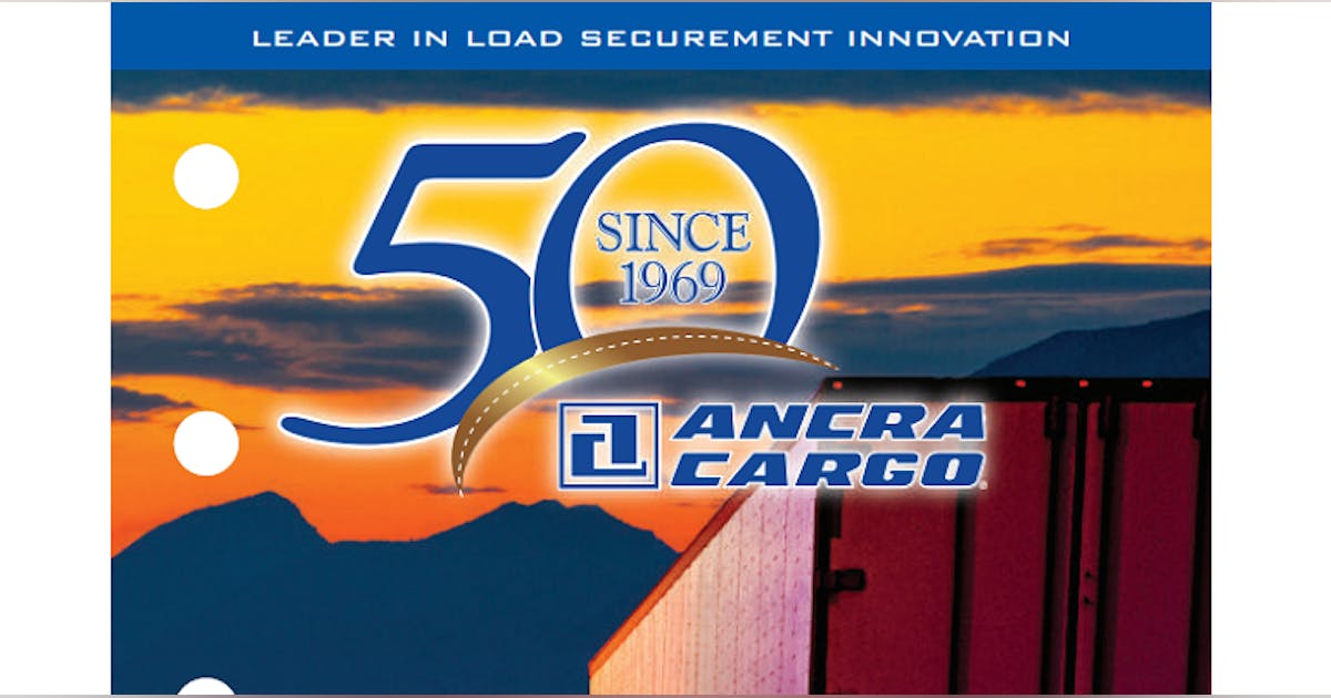 Ancra Cargo releases 50th anniversary catalog Trailer Body Builders