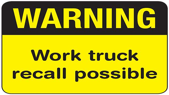 Warning Work Truck Recall sign